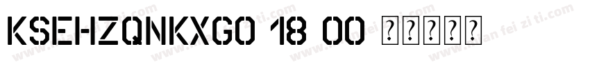 KSEHZQNKXG0 18 00字体转换